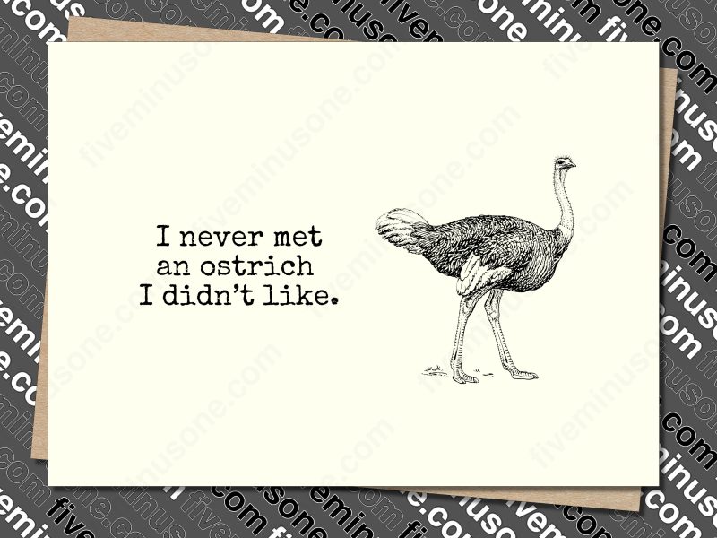 I never met an ostrich I didn’t like. Front of card.