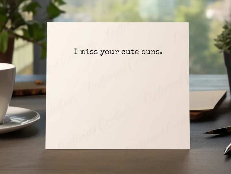 I miss seeing your cute buns. Mock up front of card.