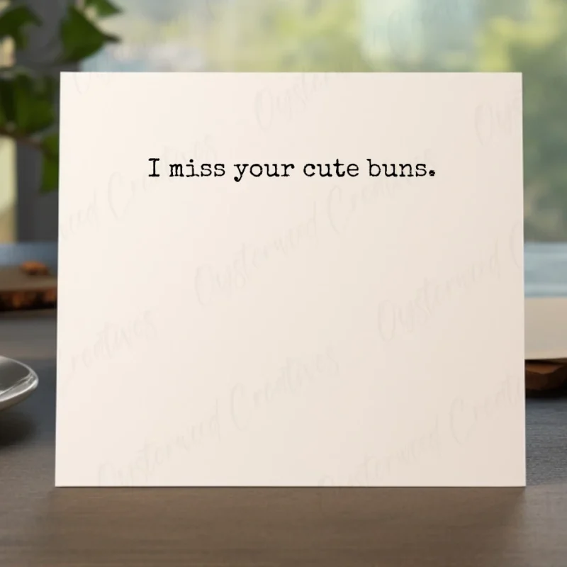 I miss seeing your cute buns. Mock up front of card.