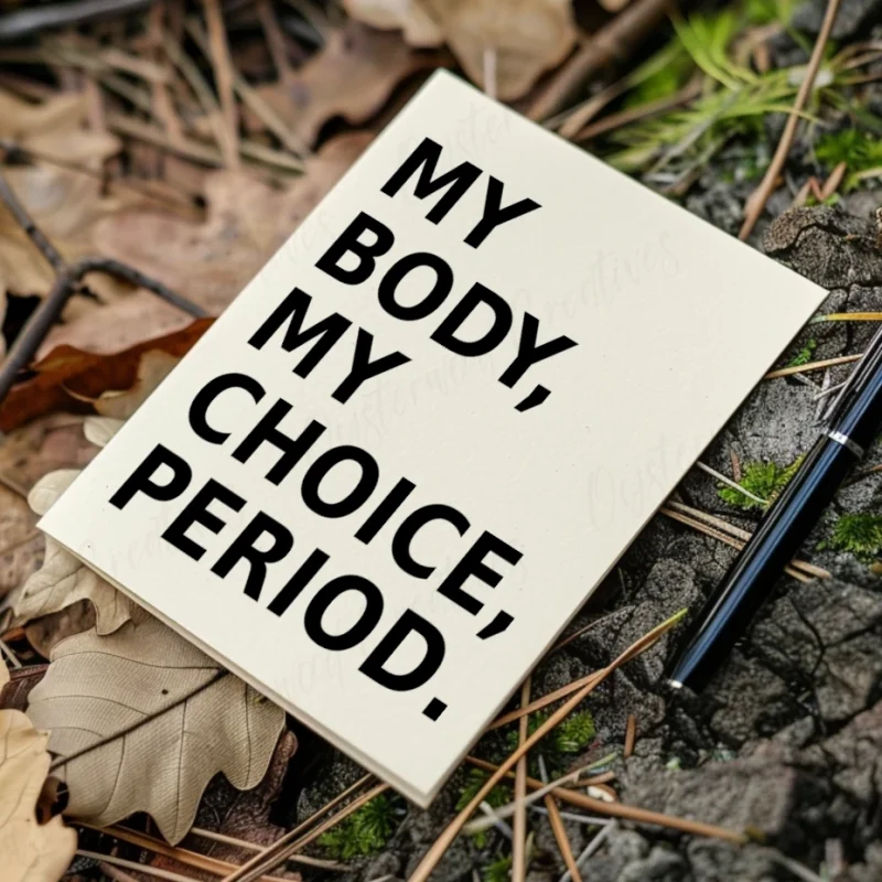 My body, my choice, period. Mock up front of card.