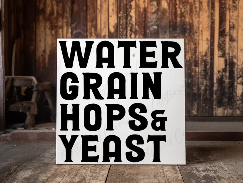 water grain hops & yeast. White sign with black lettering.