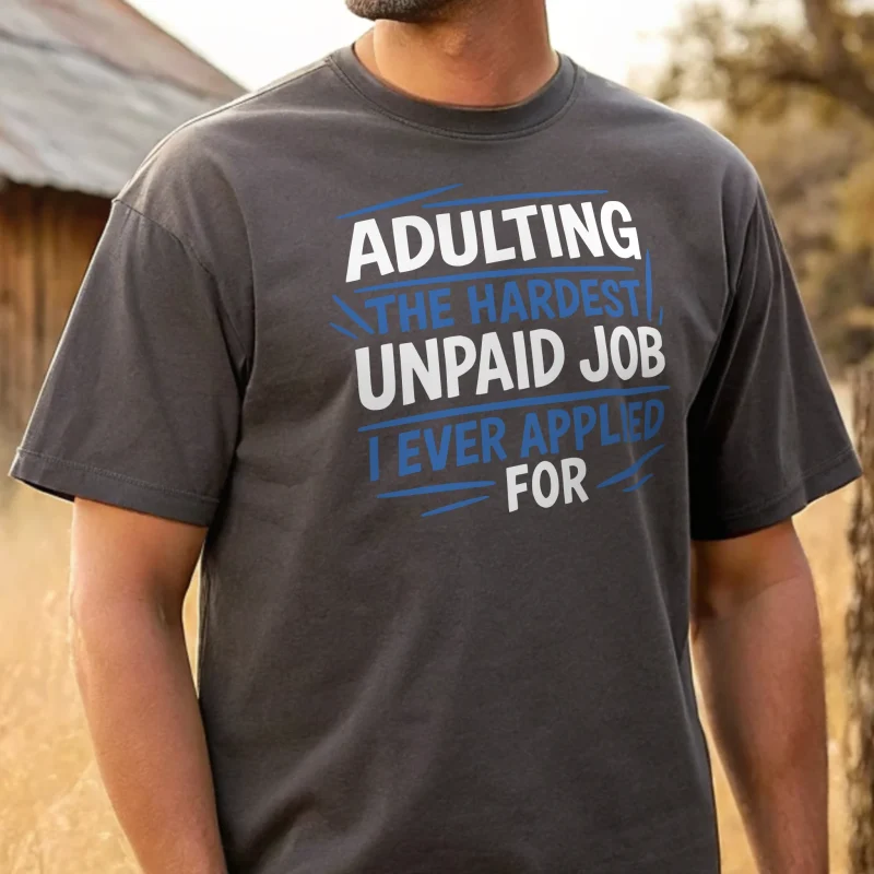 Adulting The Hardest Unpaid Job I Ever Applied For Genx 005 Charcoal Male Full Body Closeup