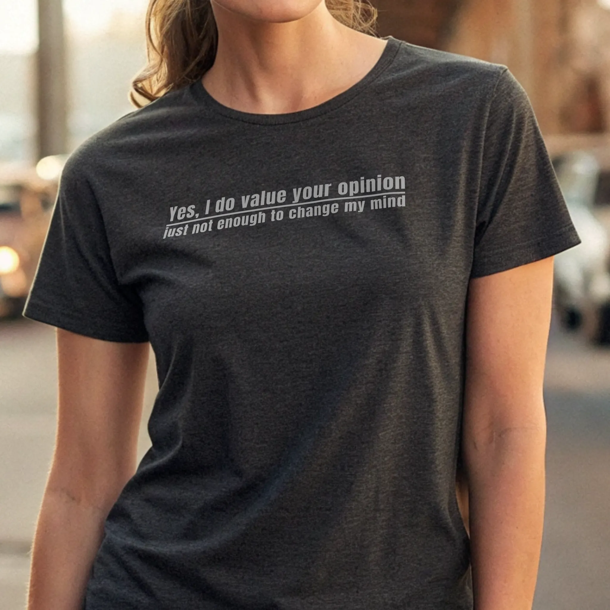 I Value Your Opinion Fun 017 Charcoal Shirt Female Model Full Body