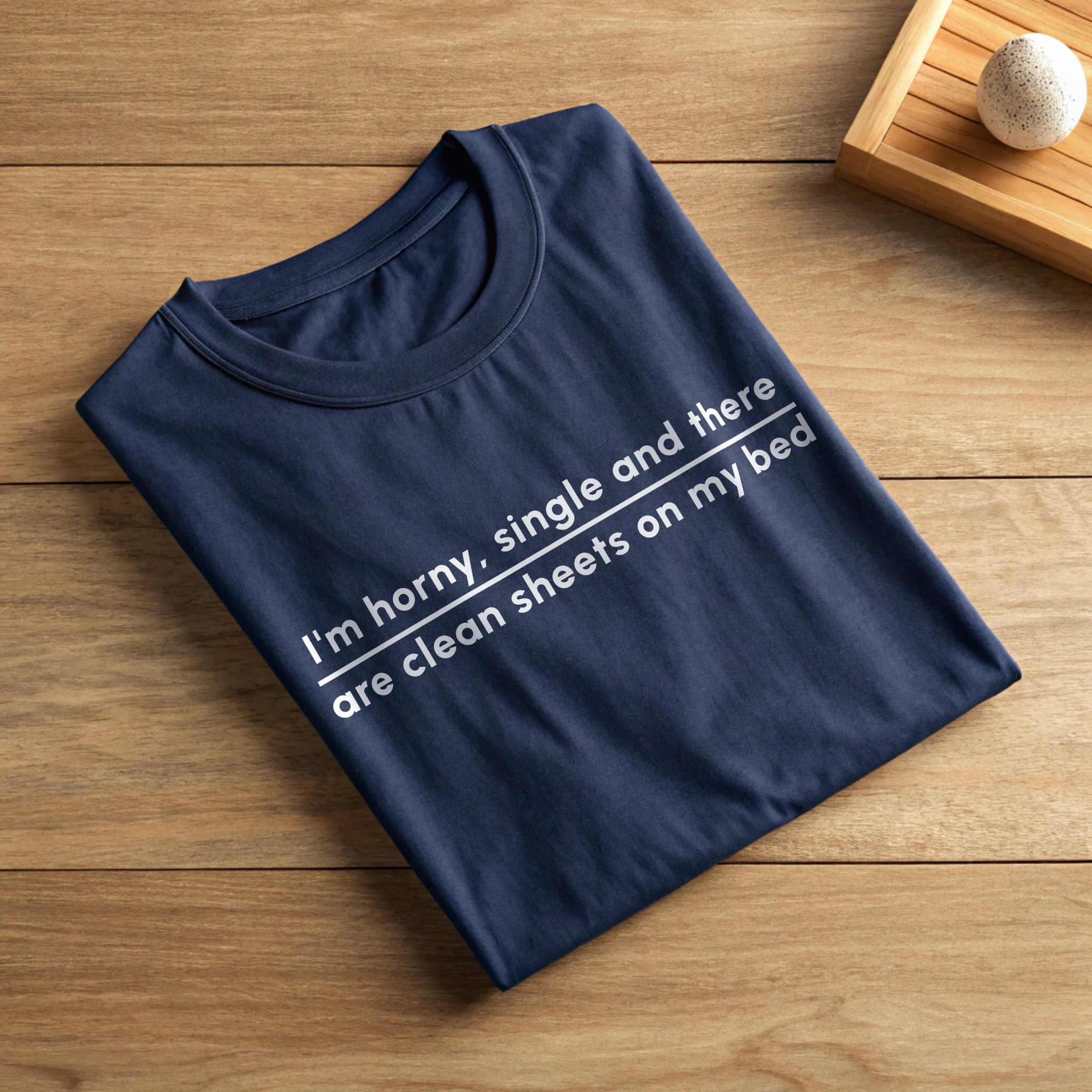 Im Horny Single Fun 020 True Navy Shirt Half Folded