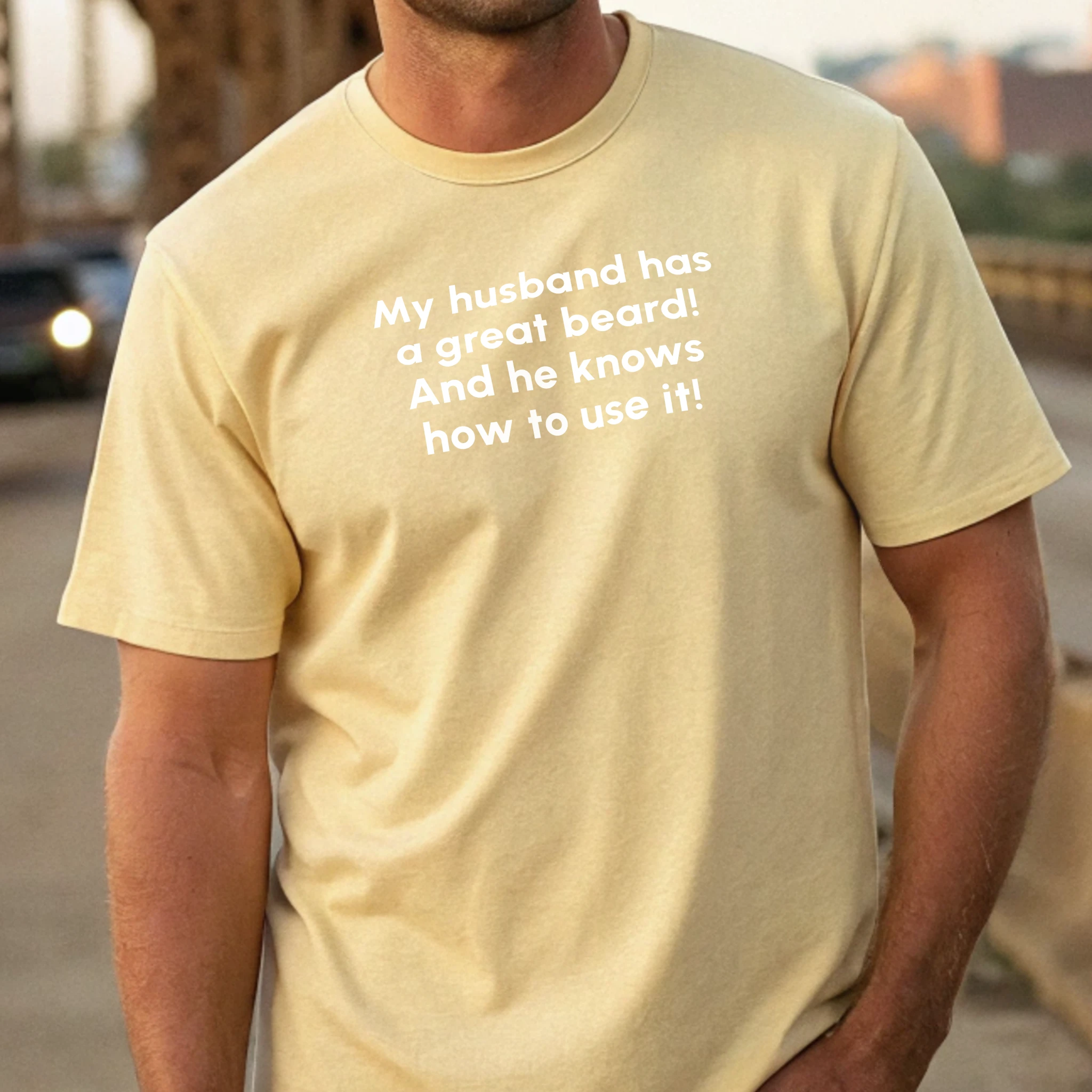 My Husband Has A Great Beard Fun 023 Butter Shirt Male Model Full Body Closeup