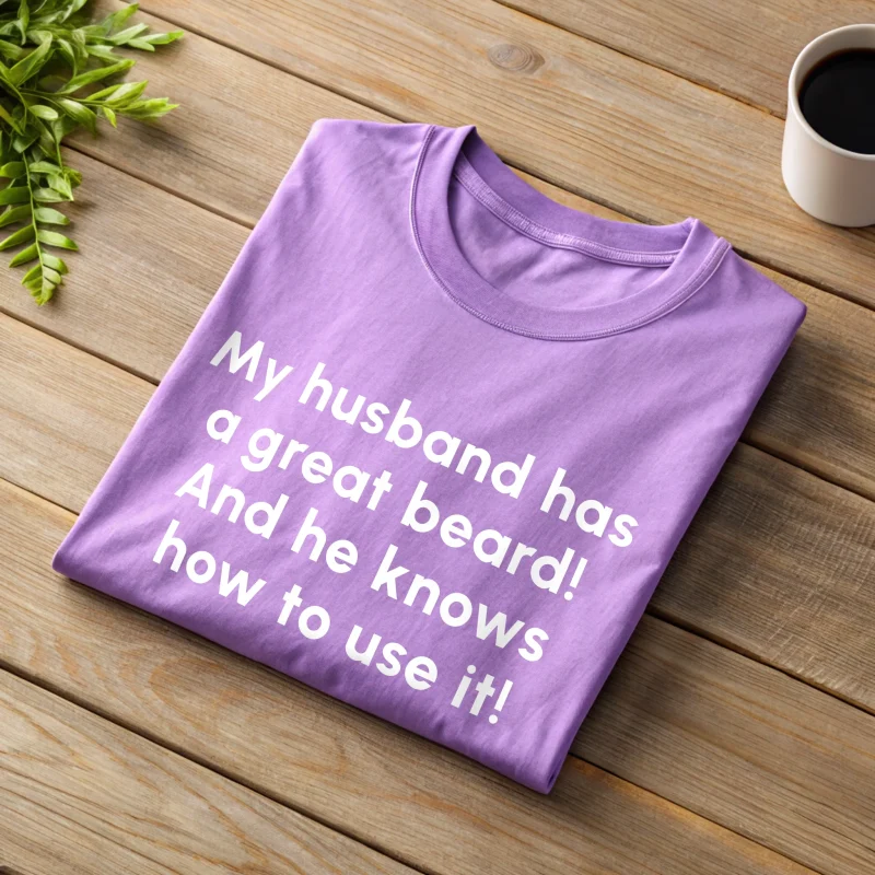 My Husband Has A Great Beard Fun 023 Neon Violet Shirt Half Folded