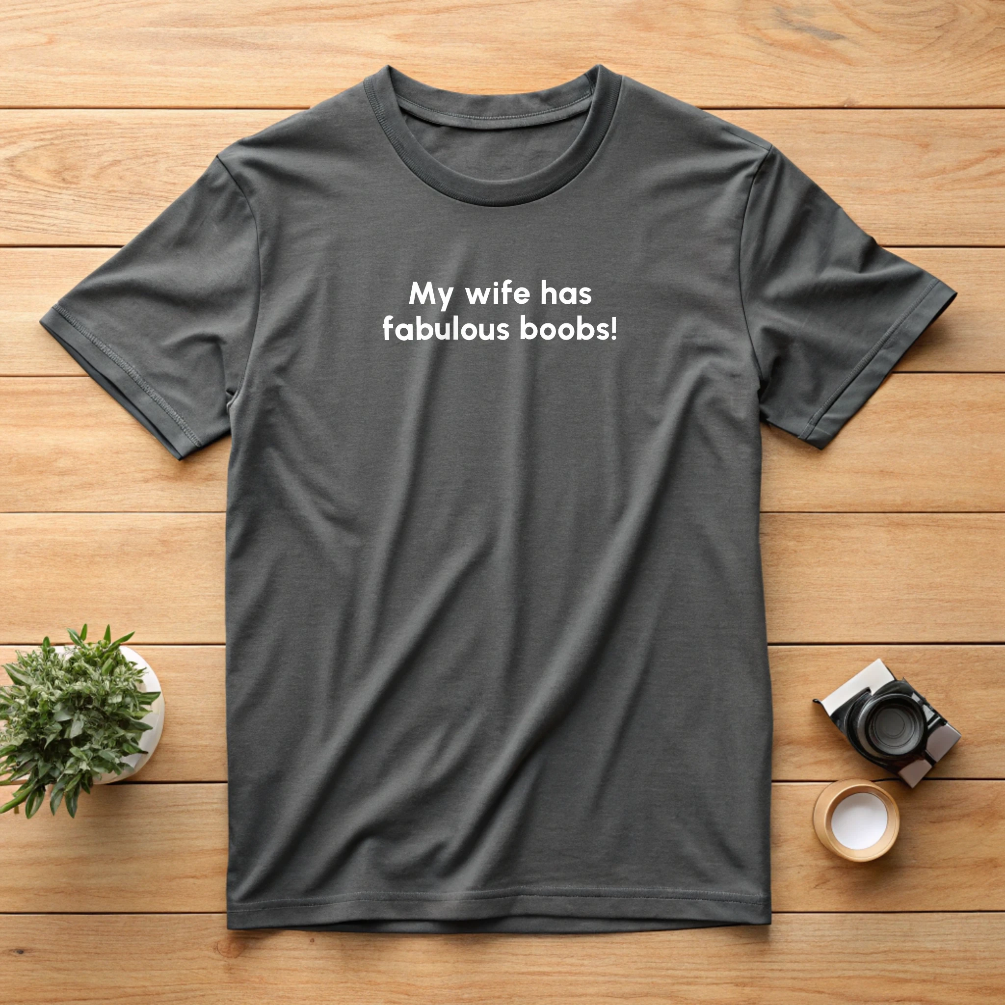My Wife Has Fabulous Boobs Fun 024 Graphite Shirt Layflat